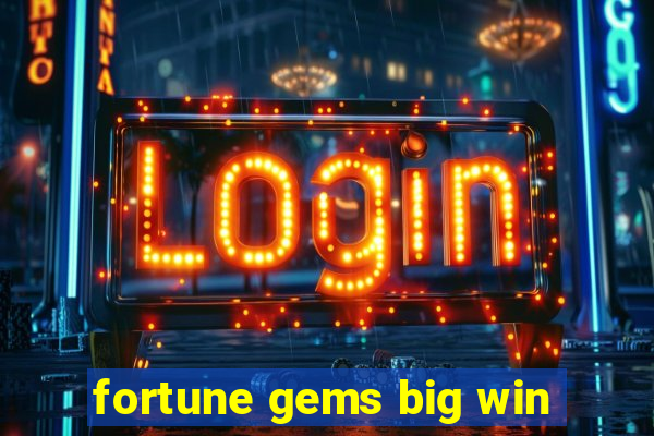 fortune gems big win